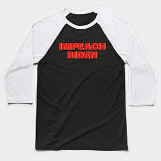 Impeach Biden - V2 Baseball T-Shirt